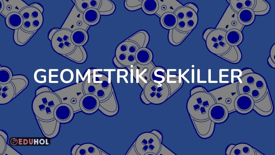 GEOMETRİK ŞEKİLLER