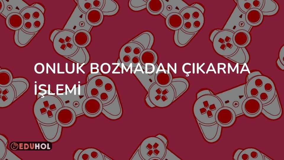 ONLUK BOZMADAN ÇIKARMA İŞLEMİ