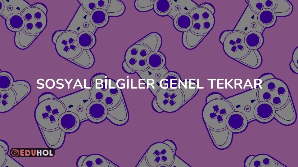 SOSYAL BİLGİLER GENEL TEKRAR