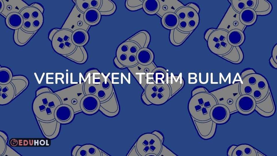 VERİLMEYEN TERİM BULMA