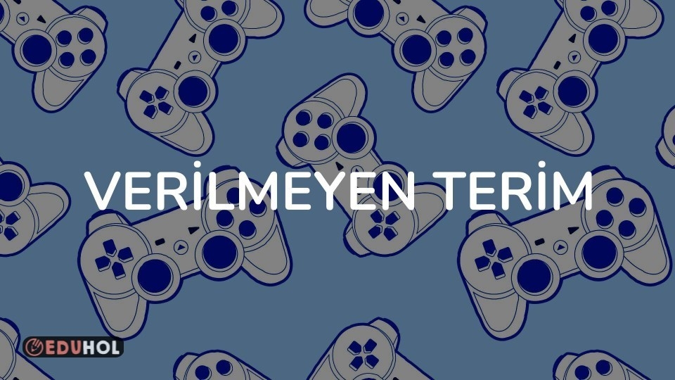 VERİLMEYEN TERİM