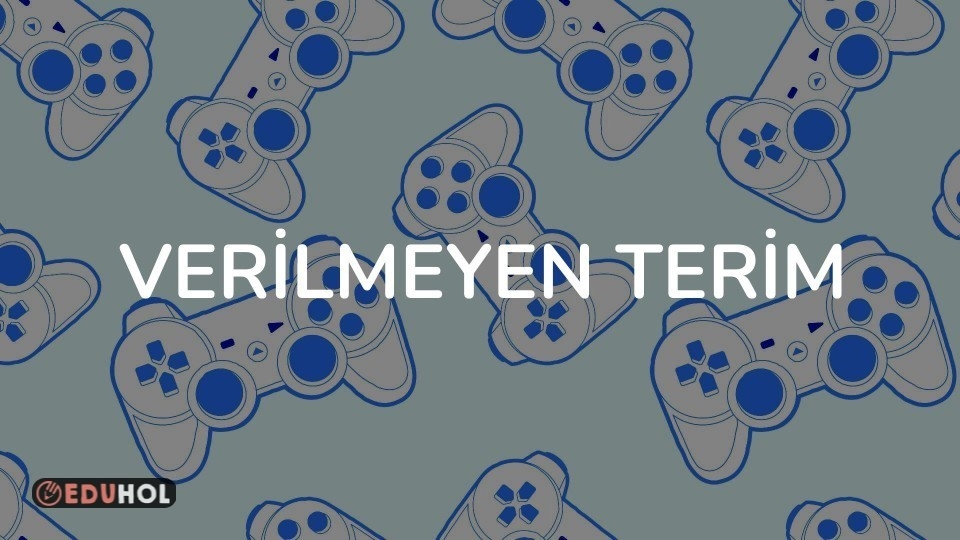 VERİLMEYEN TERİM