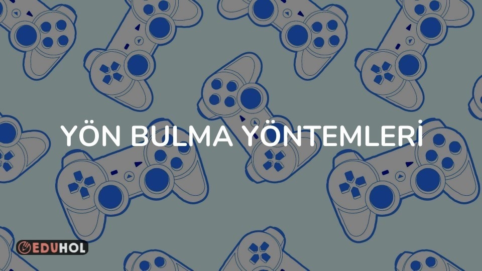 YÖN BULMA YÖNTEMLERİ