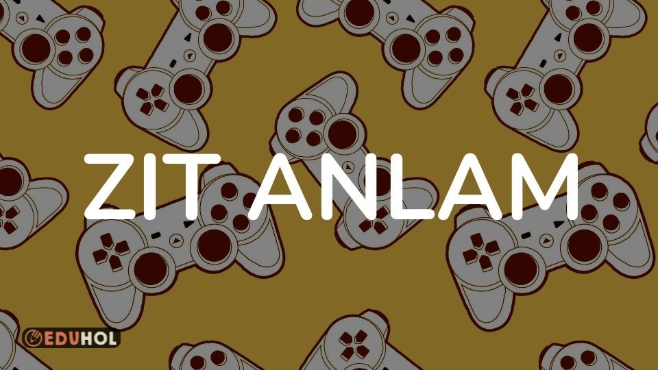 ZIT ANLAM