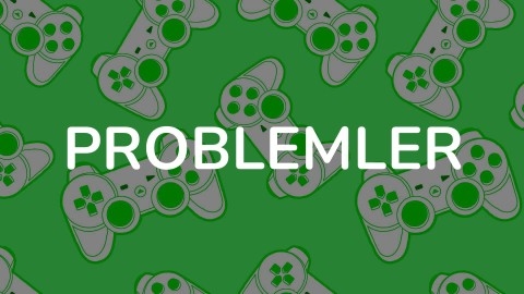 PROBLEMLER