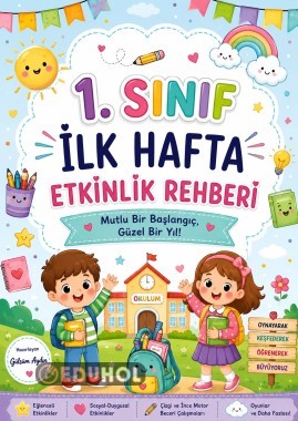 1. Sınıf Öğretmen Başlangıç Rehberi İlk Gün, İlk Hafta ve Uyum Süreci İçin Pratik Yol Arkadaşı