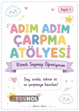 Adım Adım Çarpma Atölyesi Ritmik Say, Grupla, Topla ve Çarpmayı Öğren!