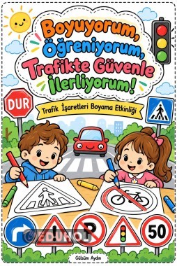 BOYUYORUM, ÖĞRENİYORUM, TRAFİKTE GÜVENLE İLERLİYORUM! 🎨 Trafik İşaretleri Boyama Etkinliği