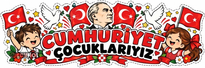 CUMHURİYET ÇOCUKLARIYIZ (PANO BAŞLIĞI)