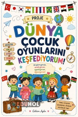 Dünya Çocuk Oyunlarını Keşfediyorum! Araştır • Anlat • Oynat • Öğren | Proje Dosyası