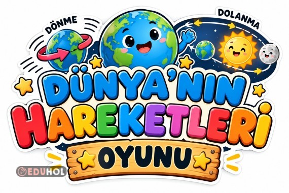 🌍 DÜNYA’NIN HAREKETLERİ: DÖN, DOLAN, KEŞFET! 🎲