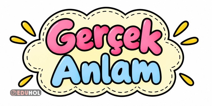 GERÇEK ANLAM