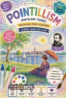 Pointillism (Noktalama Sanatı) Dosyası Georges Seurat'dan İlhamla