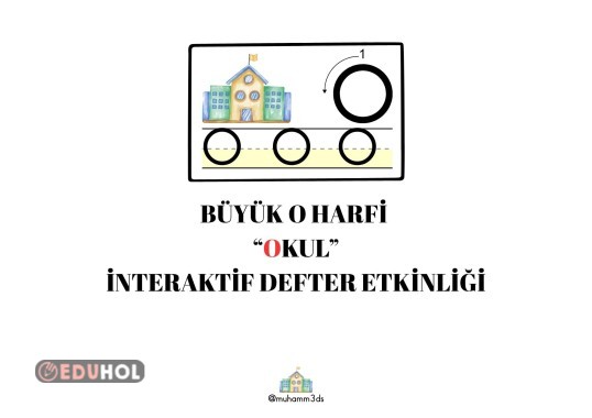 BÜYÜK O HARFİ  “OKUL” İNTERAKTİF DEFTER ETKİNLİĞİ