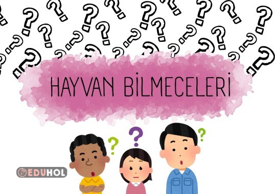 HAYVAN BİLMECELERİ