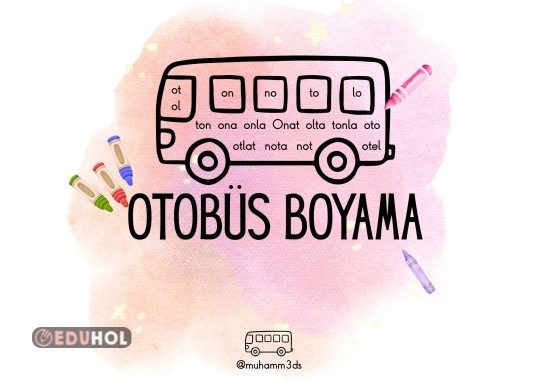 OTOBÜS BOYAMA ( O SESİ HECE/KELİME )
