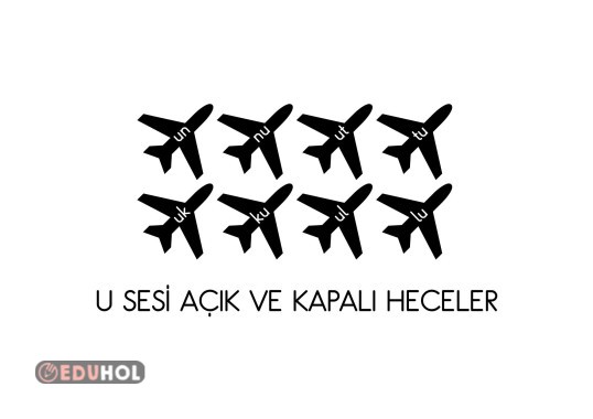 U SESİ UÇAK AÇIK KAPALI HECELER