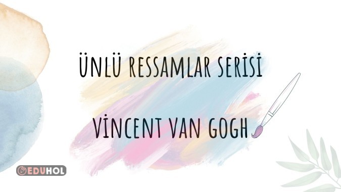 Ünlü Ressamlar Serisi Boyama - Vincent Van Gogh