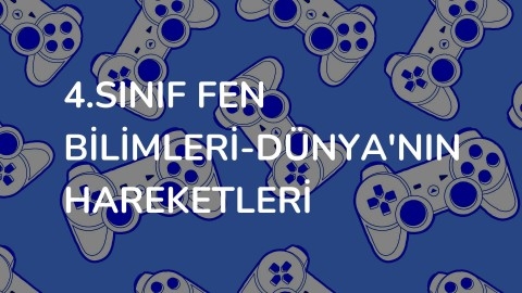 4.SINIF FEN BİLİMLERİ-Dünya'nın Hareketleri