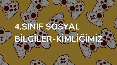 4.Sınıf Sosyal Bilgiler-Kimliğimiz