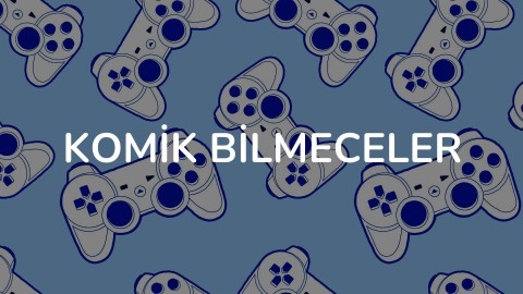 KOMİK BİLMECELER