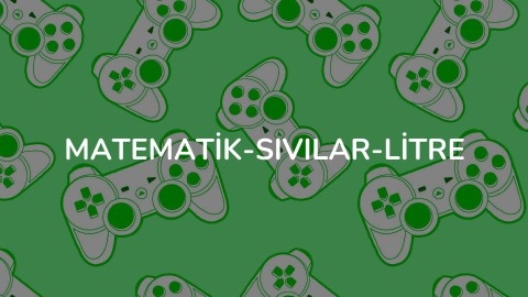 MATEMATİK-SIVILAR-LİTRE