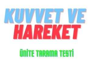 KUVVET VE HAREKET