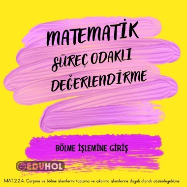 MATEMATİK SÜREÇ ODAKLI DEĞERLENDİRME BÖLME İŞLEMİNE GİRİŞ