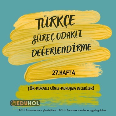TÜRKÇE SÜREÇ ODAKLI DEĞERLENDİRME 27. HAFTA