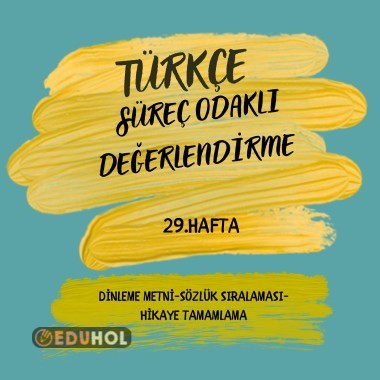 TÜRKÇE 29.HAFTA SÜREÇ ODAKLI DEĞERLENDİRME