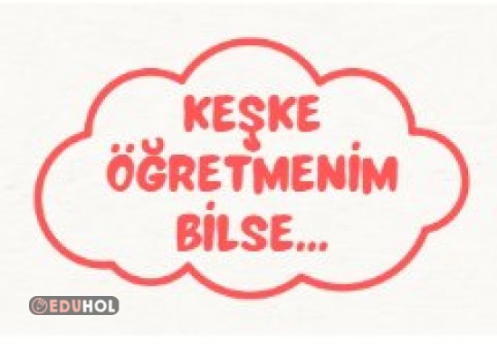Keşke Öğretmenim Bilse