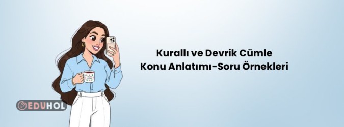 Kurallı, Devrik Cümle Konu Anlatımı ve Soru örnekleri