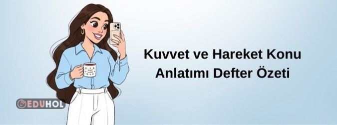 Kuvvet ve Hareket Konu Anlatımı