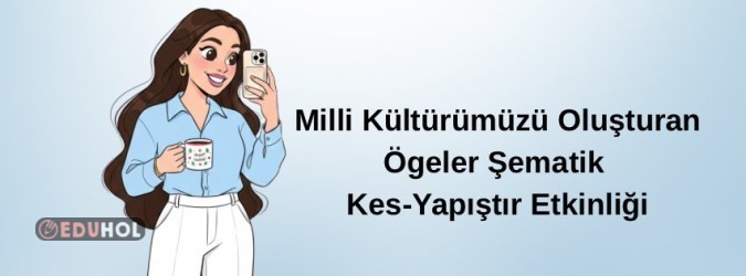 Milli Kültürümüzü Oluşturan Ögeler