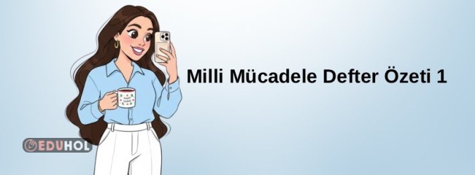 Milli Mücadele defter özeti 1