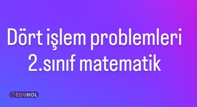 Dört işlem problemleri 2.sınıf matematik