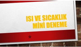 ISI ve SICAKLIK MİNİ DENEME