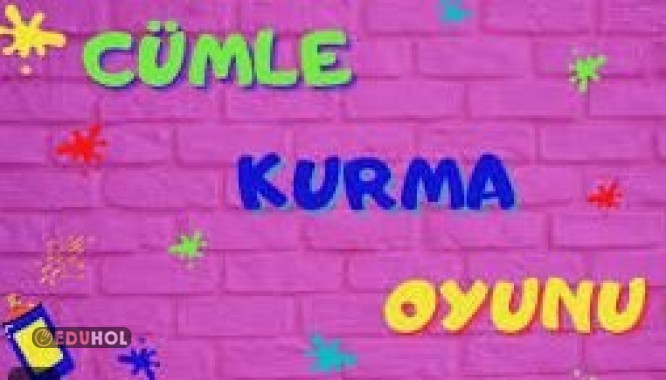 CÜMLE KURMA OYUNU
