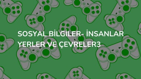 SOSYAL BİLGİLER- İnsanlar Yerler ve Çevreler3