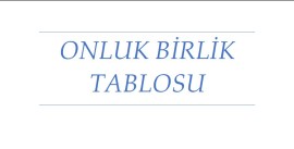 ONLUK BİRLİK TABLOSU