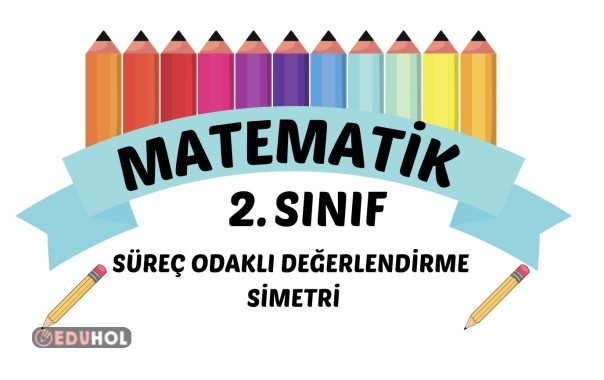 2. SINIF MATEMATİK SÜREÇ ODAKLI DEĞERLENDİRME SİMETRİ