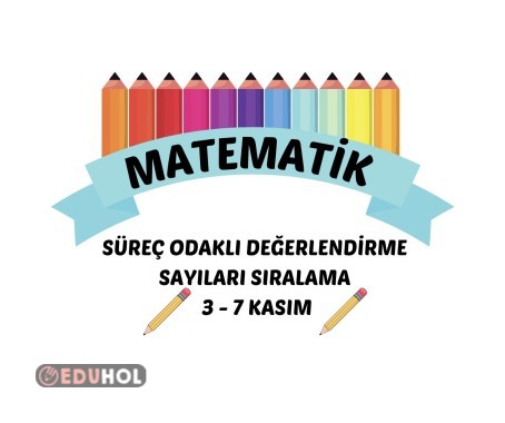 MATEMATİK SÜREÇ ODAKLI DEĞERLENDİRME SAYILARI SIRALAMA 3-7 KASIM