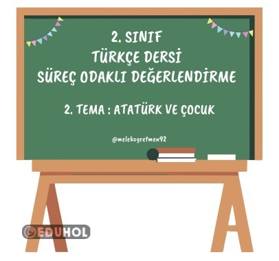 TÜRKÇE 2. TEMA SONU DEĞERLENDİRME ATATÜRK VE ÇOCUK
