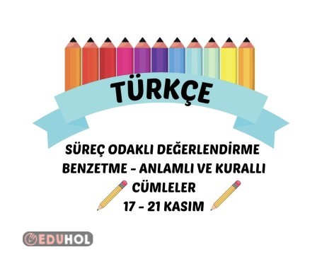TÜRKÇE SÜREÇ ODAKLI DEĞERLENDİRME 17-21 KASIM