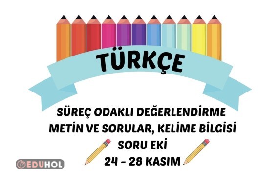 TÜRKÇE SÜREÇ ODAKLI DEĞERLENDİRME 24-28 KASIM