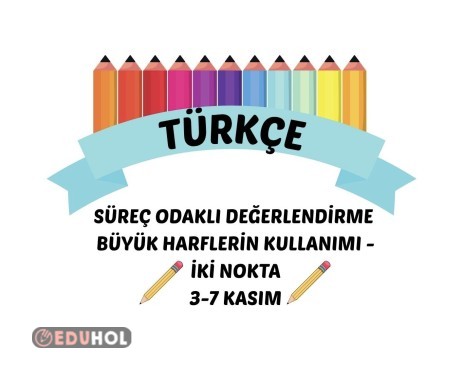 TÜRKÇE SÜREÇ ODAKLI DEĞERLENDİRME  3-7 KASIM