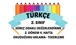 TÜRKÇE SÜREÇ ODAKLI DEĞERLENDİRME 2. DÖNEM 4. HAFTA