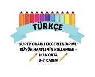 TÜRKÇE SÜREÇ ODAKLI DEĞERLENDİRME  3-7 KASIM