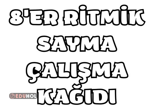8'er Ritmik Sayma Çalışma Sayfası