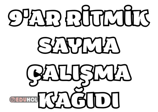 9'ar Ritmik Sayma Çalışma Sayfası